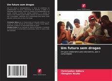 Capa do livro de Um futuro sem drogas 