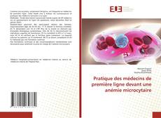 Copertina di Pratique des médecins de première ligne devant une anémie microcytaire
