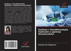 Synteza i charakterystyka hydrożeli o ujemnej termoczułości的封面