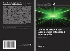 Portada del libro de Uso de la terapia con láser de baja intensidad en ortopedia