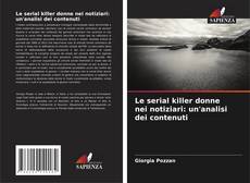 Buchcover von Le serial killer donne nei notiziari: un'analisi dei contenuti