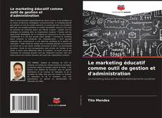 Bookcover of Le marketing éducatif comme outil de gestion et d'administration