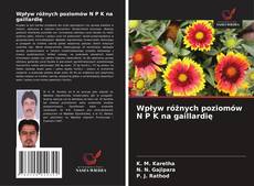 Capa do livro de Wpływ różnych poziomów N P K na gaillardię 