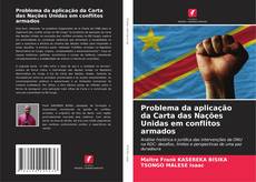 Borítókép a  Problema da aplicação da Carta das Nações Unidas em conflitos armados - hoz