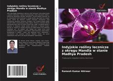Capa do livro de Indyjskie rośliny lecznicze z okręgu Mandla w stanie Madhya Pradesh 