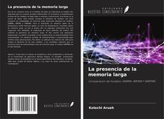 La presencia de la memoria larga的封面