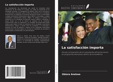 Portada del libro de La satisfacción importa
