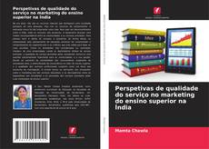 Обложка Perspetivas de qualidade do serviço no marketing do ensino superior na Índia
