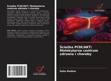 Couverture de Ścieżka PI3K/AKT: Molekularne centrum zdrowia i choroby