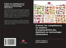Couverture de Évaluer les compétences en matière d'employabilité des diplômés en technologie alimentaire