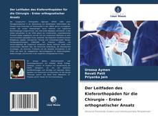 Copertina di Der Leitfaden des Kieferorthopäden für die Chirurgie - Erster orthognatischer Ansatz