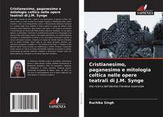 Buchcover von Cristianesimo, paganesimo e mitologia celtica nelle opere teatrali di J.M. Synge