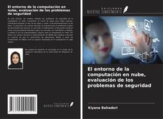 Borítókép a  El entorno de la computación en nube, evaluación de los problemas de seguridad - hoz