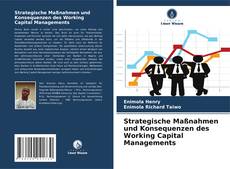 Strategische Maßnahmen und Konsequenzen des Working Capital Managements的封面