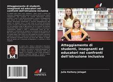 Borítókép a  Atteggiamento di studenti, insegnanti ed educatori nei confronti dell'istruzione inclusiva - hoz