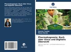 Bookcover of Pharmakognosie: Buch über Vinca und Digitalis Übersicht