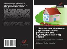 Borítókép a  Zrównoważone chłodzenie z systemami ziemia-powietrze w celu wykorzystania zielonej energii - hoz