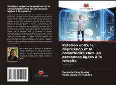 Buchcover von Relation entre la dépression et la comorbidité chez les personnes âgées à la retraite