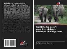 Copertina di Conflitto tra esseri umani ed elefanti: iniziative di mitigazione