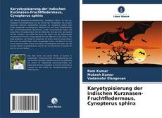 Capa do livro de Karyotypisierung der indischen Kurznasen-Fruchtfledermaus, Cynopterus sphinx 