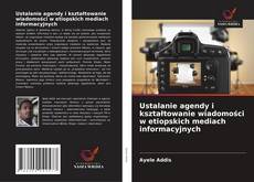 Capa do livro de Ustalanie agendy i kształtowanie wiadomości w etiopskich mediach informacyjnych 