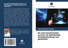 Capa do livro de KI und maschinelles Lernen im Marketing: Kundenbindung neu gestalten 