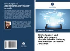 Buchcover von Einstellungen und Wahrnehmungen hinsichtlich der Nutzung von mobilem Lernen in Jordanien