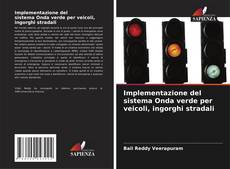 Couverture de Implementazione del sistema Onda verde per veicoli, ingorghi stradali