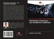 Bookcover of Marketing numérique : Les tendances modernes