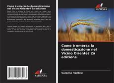 Buchcover von Come è emersa la domesticazione nel Vicino Oriente? 2a edizione