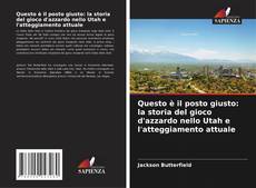 Buchcover von Questo è il posto giusto: la storia del gioco d'azzardo nello Utah e l'atteggiamento attuale