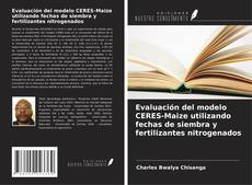 Couverture de Evaluación del modelo CERES-Maize utilizando fechas de siembra y fertilizantes nitrogenados