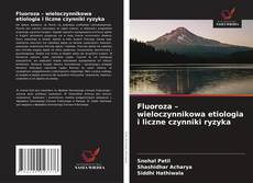Bookcover of Fluoroza – wieloczynnikowa etiologia i liczne czynniki ryzyka