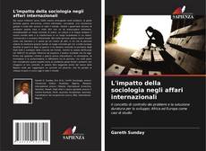 Bookcover of L'impatto della sociologia negli affari internazionali