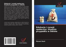 Capa do livro de Edukacja i rozwój społeczny: Studium przypadku w Odisha 
