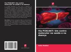 Via PI3K/AKT: Um centro molecular na saúde e na doença的封面