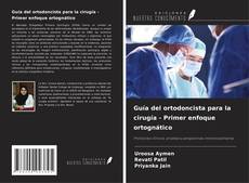 Portada del libro de Guía del ortodoncista para la cirugía - Primer enfoque ortognático