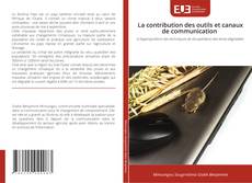 Couverture de La contribution des outils et canaux de communication
