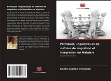 Bookcover of Politiques linguistiques en matière de migration et intégration en Malaisie