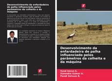 Couverture de Desenvolvimento da enfardadeira de palha influenciado pelos parâmetros da colheita e da máquina
