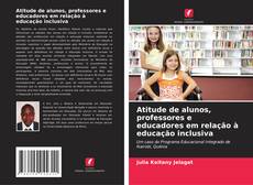 Atitude de alunos, professores e educadores em relação à educação inclusiva的封面