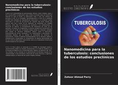 Borítókép a  Nanomedicina para la tuberculosis: conclusiones de los estudios preclínicos - hoz