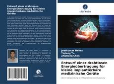 Buchcover von Entwurf einer drahtlosen Energieübertragung für kleine implantierbare medizinische Geräte