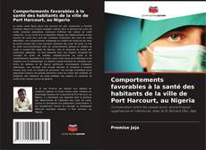 Buchcover von Comportements favorables à la santé des habitants de la ville de Port Harcourt, au Nigeria