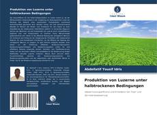 Bookcover of Produktion von Luzerne unter halbtrockenen Bedingungen