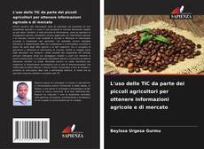 Portada del libro de L'uso delle TIC da parte dei piccoli agricoltori per ottenere informazioni agricole e di mercato