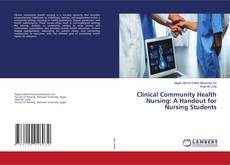 Clinical Community Health Nursing: A Handout for Nursing Students的封面