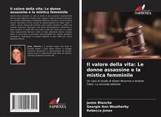 Buchcover von Il valore della vita: Le donne assassine e la mistica femminile
