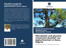 Bookcover of Mikrobielle und physiko-chemische Qualität von Joghurtmarken in Kano, Nigeria