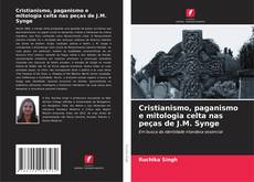 Couverture de Cristianismo, paganismo e mitologia celta nas peças de J.M. Synge